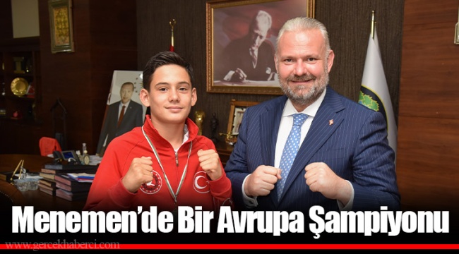 Menemen’de Bir Avrupa Şampiyonu