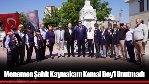 Menemen Şehit Kaymakam Kemal Bey’i Unutmadı