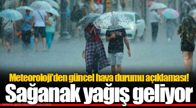 Meteoroloji’den güncel hava durumu açıklaması! Sağanak yağış geliyor