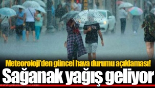 Meteoroloji’den güncel hava durumu açıklaması! Sağanak yağış geliyor