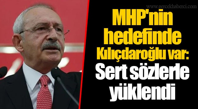 MHP'nin hedefinde Kılıçdaroğlu var: Sert sözlerle yüklendi