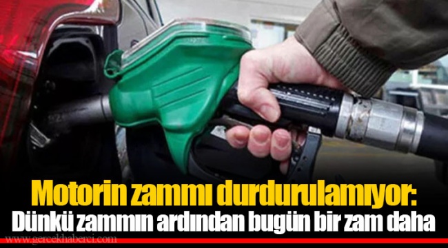 Motorin zammı durdurulamıyor: Dünkü zammın ardından bugün bir zam daha