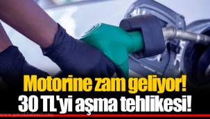 Motorine zam geliyor! 30 TL'yi aşma tehlikesi!