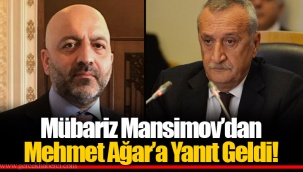 Mübariz Mansimov’dan Mehmet Ağar’a Yanıt Geldi!