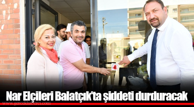 Nar Elçileri Balatçık’ta şiddeti durduracak 