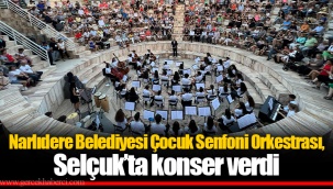 Narlıdere Belediyesi Çocuk Senfoni Orkestrası, Selçuk’ta konser verdi