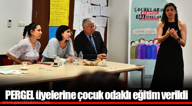 PERGEL üyelerine çocuk odaklı eğitim verildi  