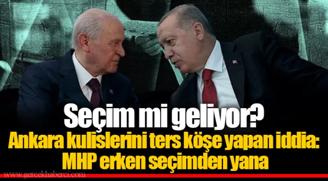 Seçim mi geliyor? Ankara kulislerini ters köşe yapan iddia: MHP erken seçimden yana