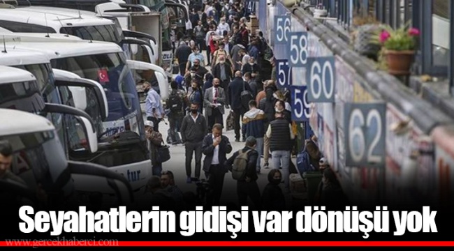 Seyahatlerin gidişi var dönüşü yok