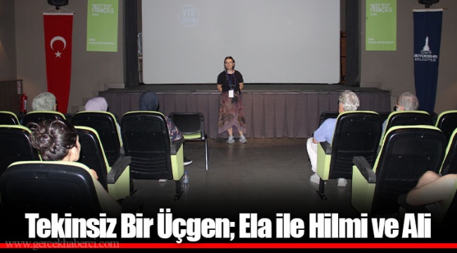 Tekinsiz Bir Üçgen; Ela ile Hilmi ve Ali
