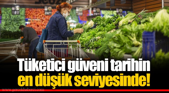 Tüketici güveni tarihin en düşük seviyesinde!