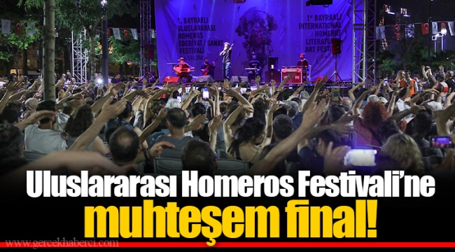 Uluslararası Homeros Festivali’ne muhteşem final!