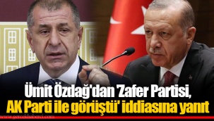 Ümit Özdağ'dan 'Zafer Partisi, AK Parti ile görüştü' iddiasına yanıt