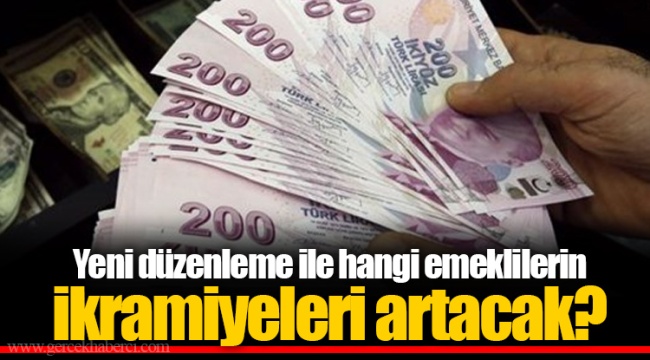 Yeni düzenleme ile hangi emeklilerin ikramiyeleri artacak?