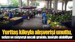 Yurttaş kiloyla alışverişi unuttu, sebze ve meyveyi ancak gramla, taneyle alabiliyor