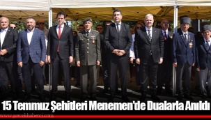 15 Temmuz Şehitleri Menemen'de Dualarla Anıldı