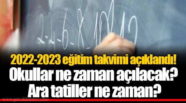 2022-2023 eğitim takvimi açıklandı! Okullar ne zaman açılacak? Ara tatiller ne zaman?