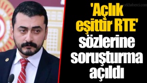 'Açlık eşittir RTE' sözlerine soruşturma açıldı
