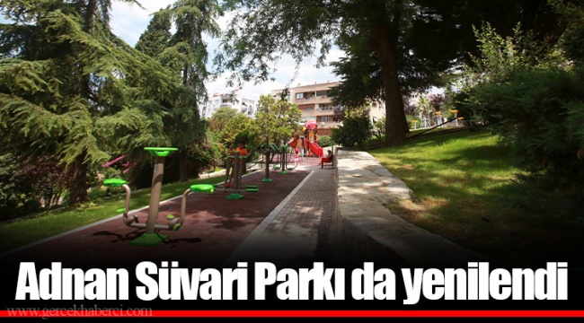 Adnan Süvari Parkı da yenilendi