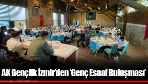 AK Gençlik İzmir’den ‘Genç Esnaf Buluşması’