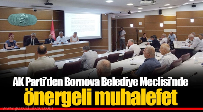 AK Parti’den Bornova Belediye Meclisi’nde önergeli muhalefet