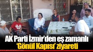 AK Parti İzmir’den eş zamanlı ‘Gönül Kapısı’ ziyareti