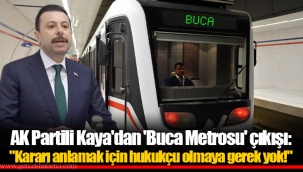 AK Partili Kaya'dan 'Buca Metrosu' çıkışı: