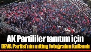 AK Partililer, tanıtım için DEVA Partisi’nin miting fotoğrafını kullandı