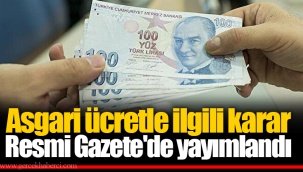 Asgari ücretle ilgili karar Resmi Gazete'de yayımlandı