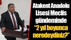 Atakent Anadolu Lisesi Meclis gündeminde “2 yıl boyunca neredeydiniz?”