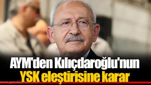 AYM'den Kılıçdaroğlu'nun YSK eleştirisine karar