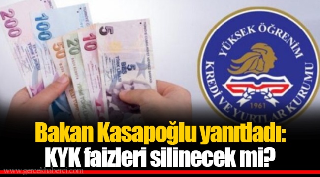 Bakan Kasapoğlu yanıtladı: KYK faizleri silinecek mi?