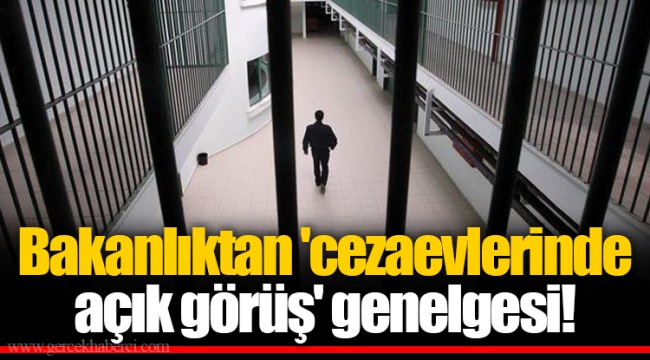 Bakanlıktan &#039;cezaevlerinde açık görüş&#039; genelgesi! Tarih verildi