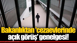 Bakanlıktan 'cezaevlerinde açık görüş' genelgesi! Tarih verildi