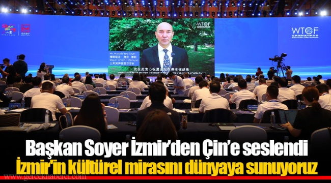 Başkan Soyer İzmir’den Çin’e seslendi