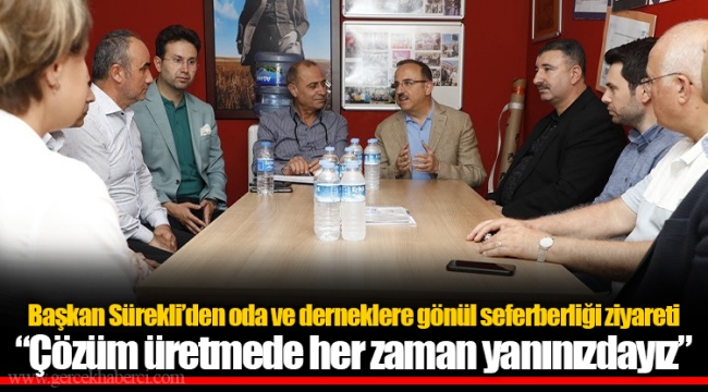 Başkan Sürekli’den oda ve derneklere gönül seferberliği ziyareti