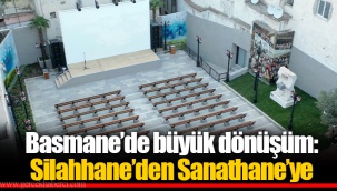 Basmane’de büyük dönüşüm: Silahhane’den Sanathane’ye