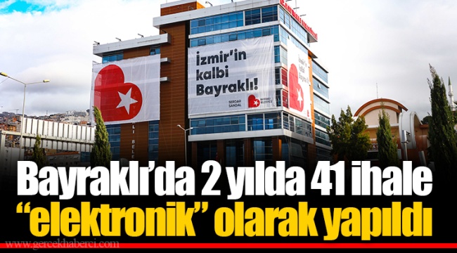 Bayraklı’da 2 yılda 41 ihale “elektronik” olarak yapıldı