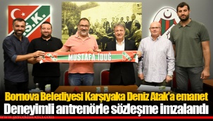 Bornova Belediyesi Karşıyaka Deniz Atak’a emanet