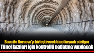 Buca ile Bornova’yı birleştirecek tünel inşaatı sürüyor