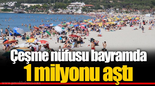 Çeşme nüfusu bayramda  1 milyonu aştı