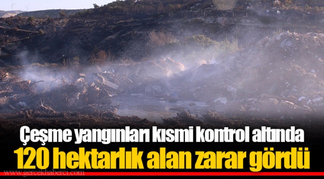 Çeşme yangınları kısmi kontrol altında...120 hektarlık alan zarar gördü