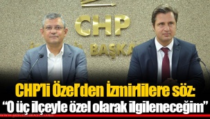 CHP'li Özel'den İzmirlilere söz: