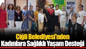 Çiğli Belediyesi'nden Kadınlara Sağlıklı Yaşam Desteği