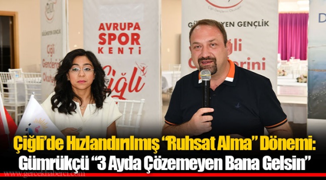 Çiğli’de Hızlandırılmış “Ruhsat Alma” Dönemi: Gümrükçü “3 Ayda Çözemeyen Bana Gelsin”