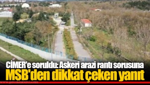 CİMER'e soruldu: Askeri arazi rantı sorusuna MSB'den dikkat çeken yanıt