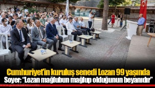 Cumhuriyet’in kuruluş senedi Lozan 99 yaşında