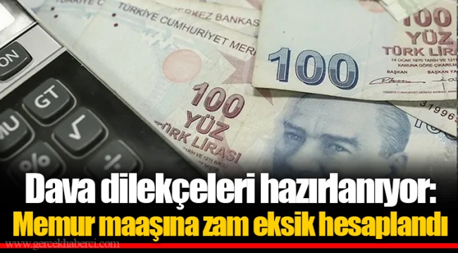 Dava dilekçeleri hazırlanıyor: Memur maaşına zam eksik hesaplandı