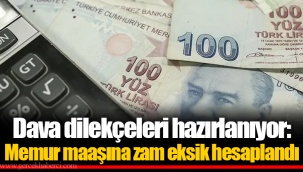 Dava dilekçeleri hazırlanıyor: Memur maaşına zam eksik hesaplandı
