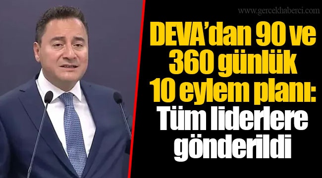 DEVA’dan 90 ve 360 günlük 10 eylem planı: Tüm liderlere gönderildi